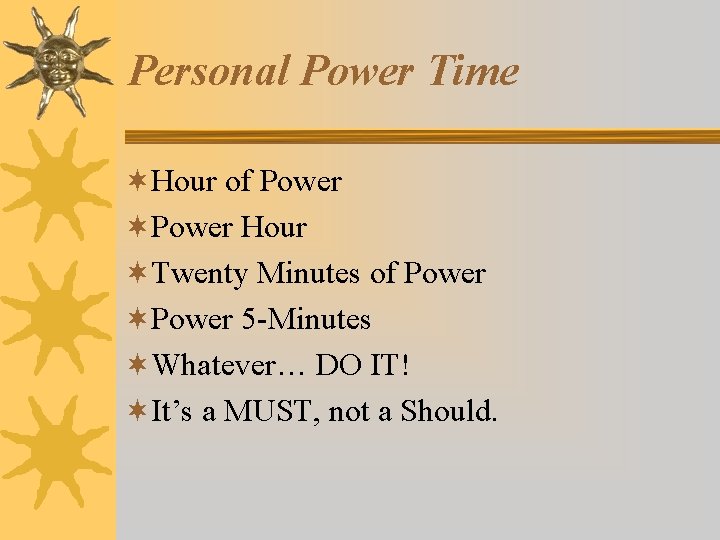 Personal Power Time ¬Hour of Power ¬Power Hour ¬Twenty Minutes of Power ¬Power 5