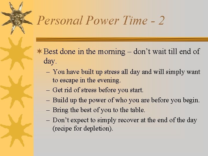 Personal Power Time - 2 ¬ Best done in the morning – don’t wait