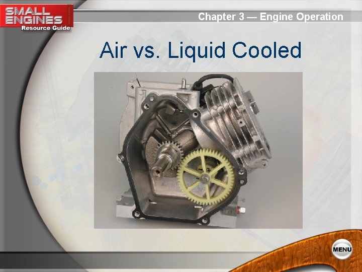 Chapter 3 — Engine Operation Air vs. Liquid Cooled 