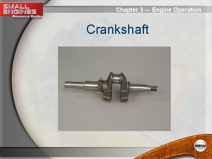Chapter 3 — Engine Operation Crankshaft 