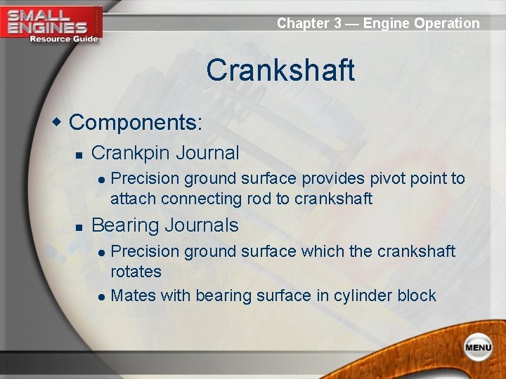 Chapter 3 — Engine Operation Crankshaft w Components: n Crankpin Journal l n Precision