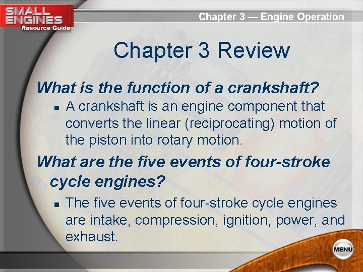Chapter 3 — Engine Operation Chapter 3 Review What is the function of a