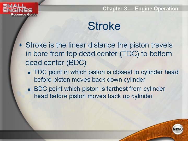 Chapter 3 — Engine Operation Stroke w Stroke is the linear distance the piston