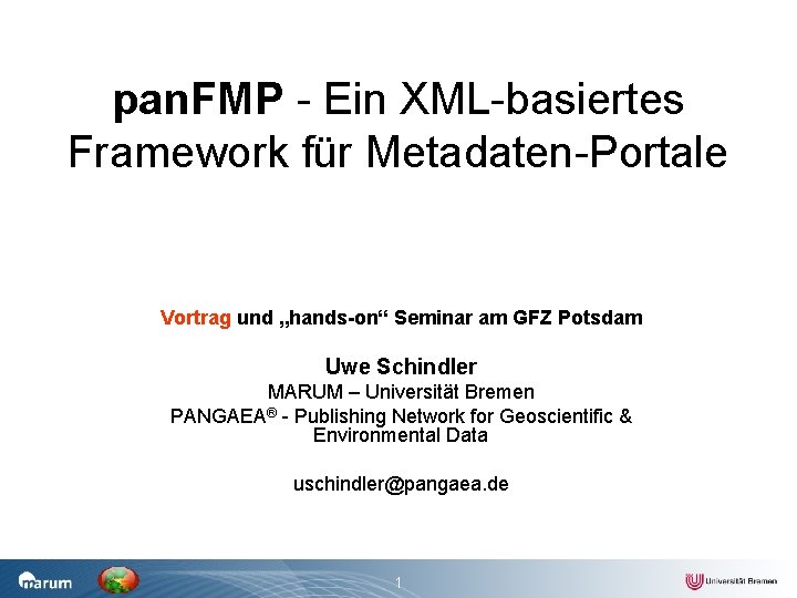 pan. FMP - Ein XML-basiertes Framework für Metadaten-Portale Vortrag und „hands-on“ Seminar am GFZ