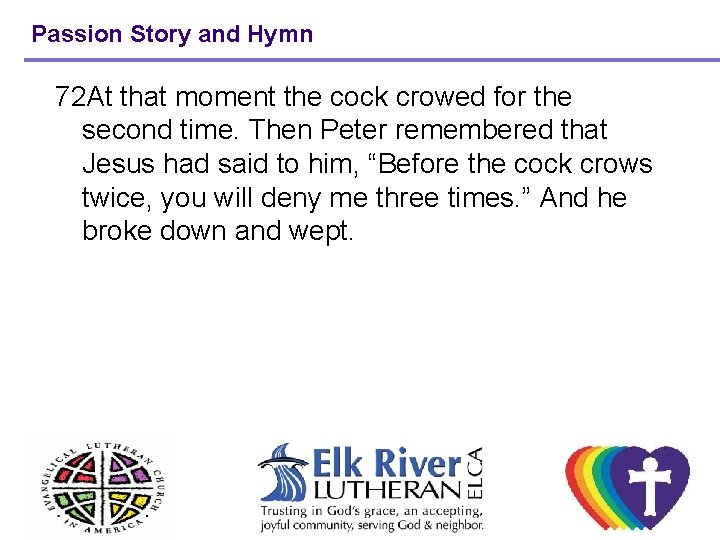 Passion Story and Hymn 72 At that moment the cock crowed for the second