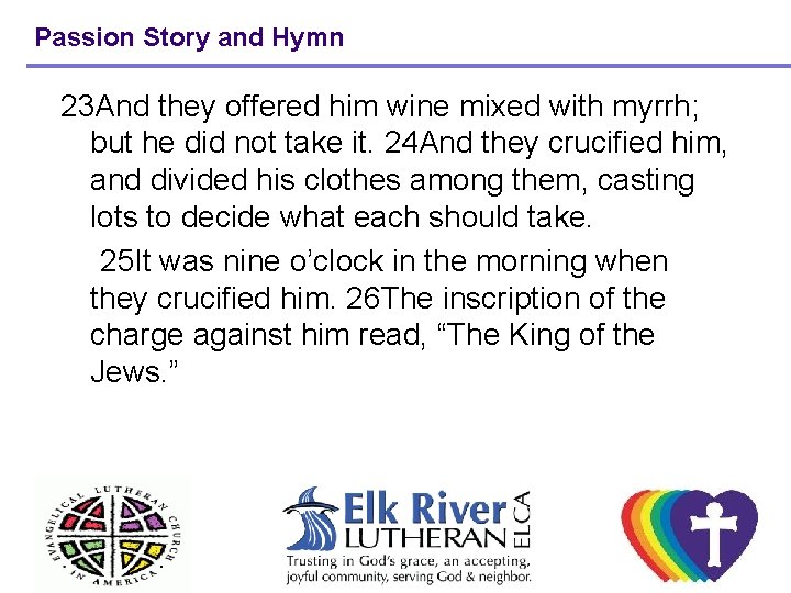 Passion Story and Hymn 23 And they offered him wine mixed with myrrh; but