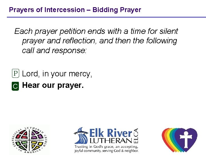 Prayers of Intercession – Bidding Prayer Each prayer petition ends with a time for