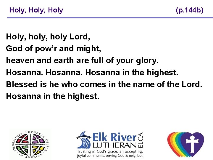 Holy, Holy (p. 144 b) Holy, holy Lord, God of pow’r and might, heaven