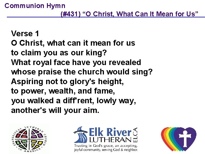 Communion Hymn (#431) “O Christ, What Can It Mean for Us” Verse 1 O