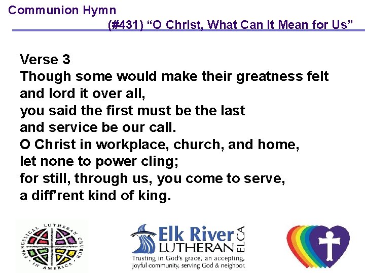 Communion Hymn (#431) “O Christ, What Can It Mean for Us” Verse 3 Though