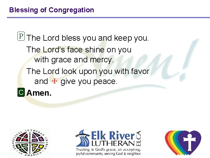 Blessing of Congregation P The Lord bless you and keep you. The Lord’s face