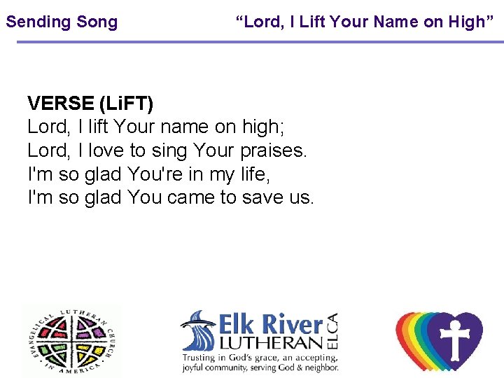 Sending Song “Lord, I Lift Your Name on High” VERSE (Li. FT) Lord, I