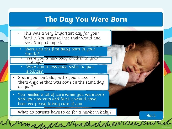 The Day You Were Born • This was a very important day for your