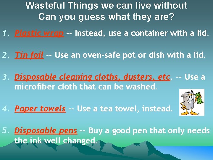 Unessential Things. Examples Wasteful Things we can live without Can you