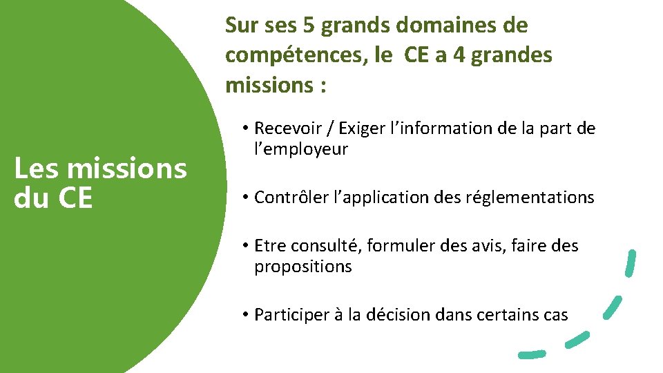 Sur ses 5 grands domaines de compétences, le CE a 4 grandes missions :