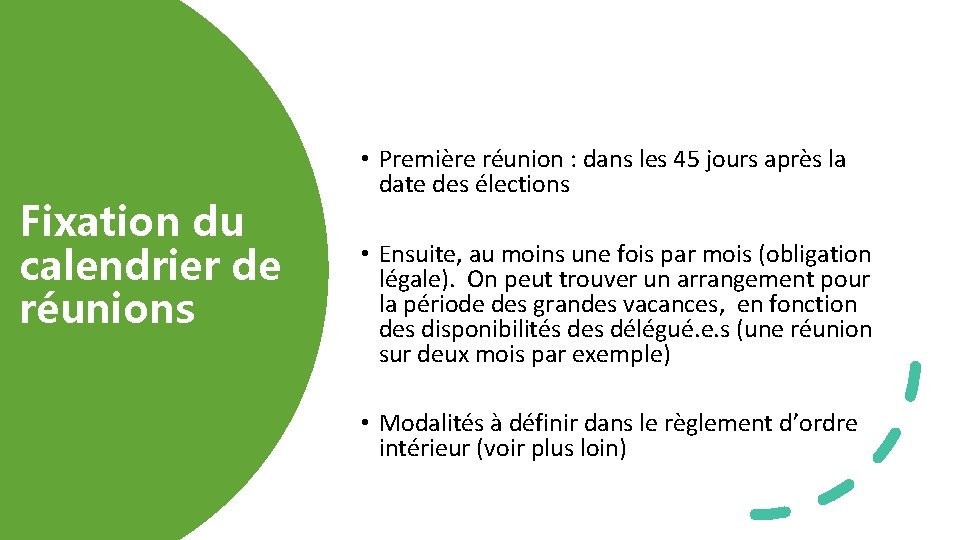 Fixation du calendrier de réunions • Première réunion : dans les 45 jours après