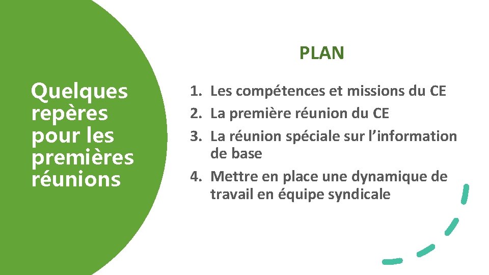 PLAN Quelques repères pour les premières réunions 1. Les compétences et missions du CE