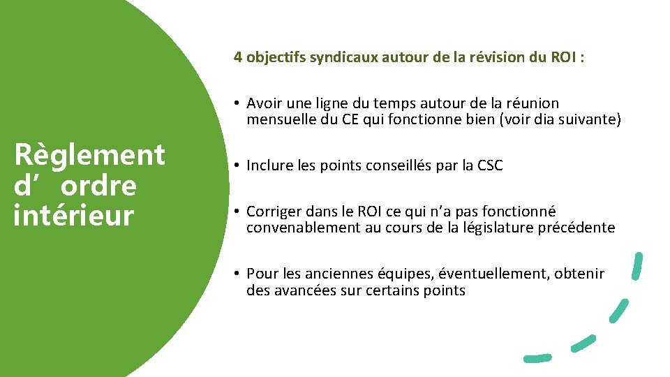 4 objectifs syndicaux autour de la révision du ROI : • Avoir une ligne