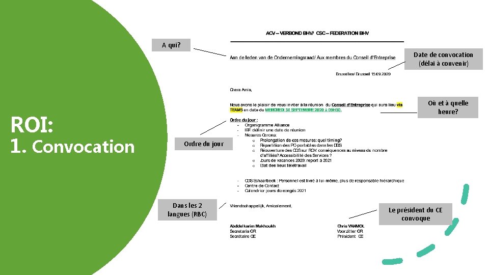 A qui? Date de convocation (délai à convenir) Où et à quelle heure? ROI: