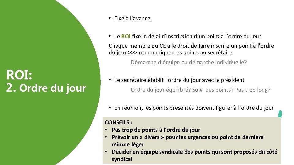  • Fixé à l’avance • Le ROI fixe le délai d’inscription d’un point