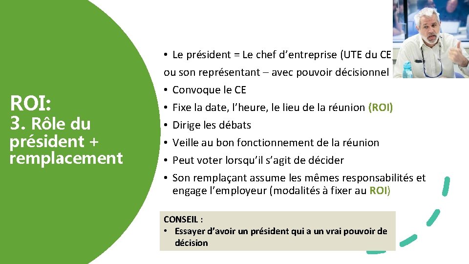 ROI: 3. Rôle du président + remplacement • Le président = Le chef d’entreprise