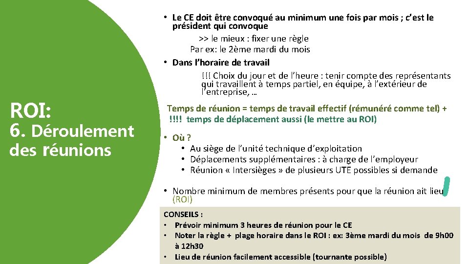 ROI: 6. Déroulement des réunions • Le CE doit être convoqué au minimum une