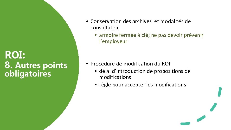  • Conservation des archives et modalités de consultation • armoire fermée à clé;