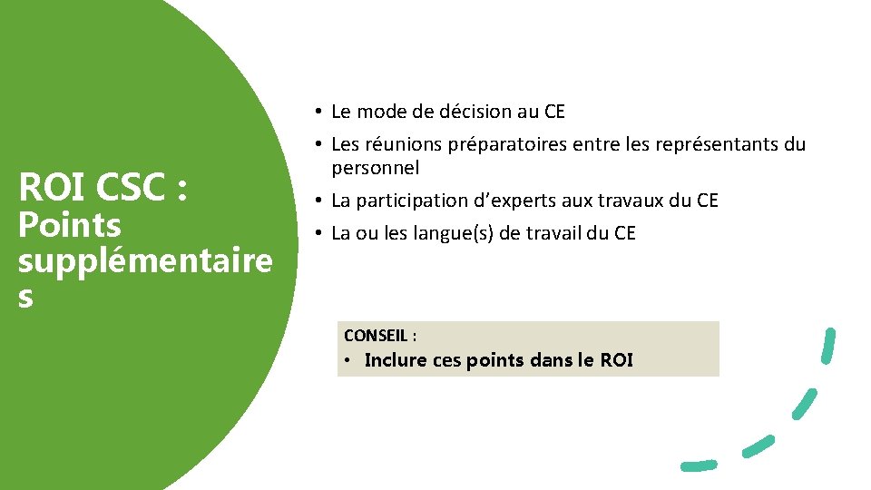 ROI CSC : Points supplémentaire s • Le mode de décision au CE •