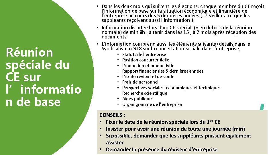 Réunion spéciale du CE sur l’informatio n de base • Dans les deux mois