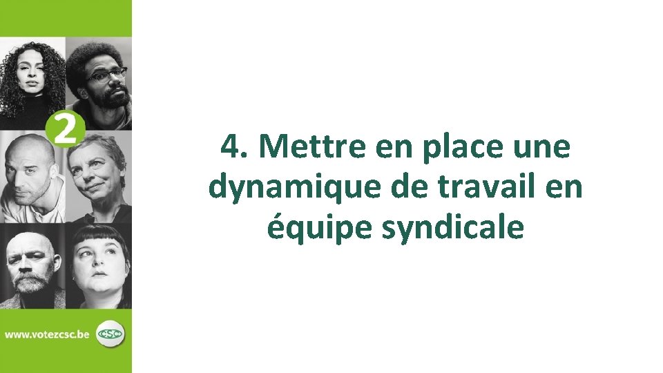 4. Mettre en place une dynamique de travail en équipe syndicale 