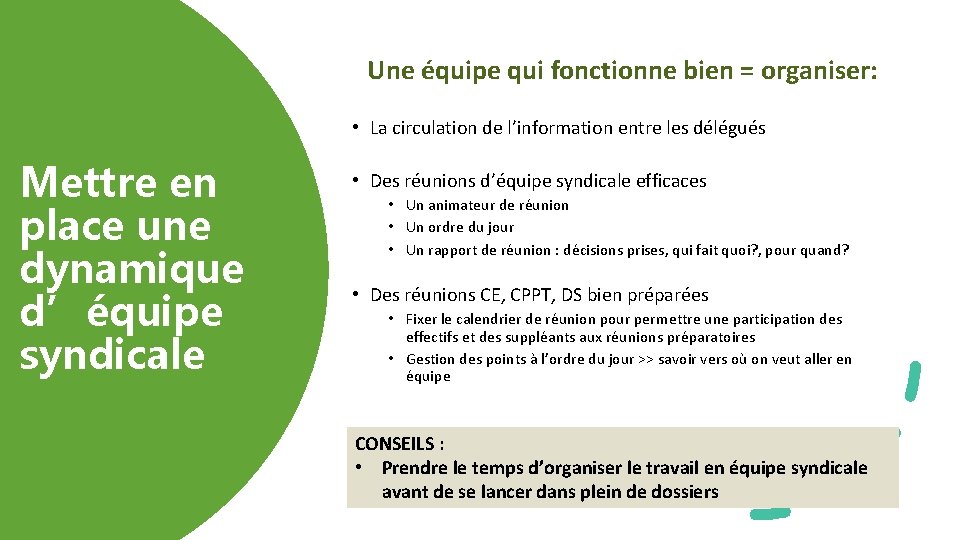 Une équipe qui fonctionne bien = organiser: • La circulation de l’information entre les