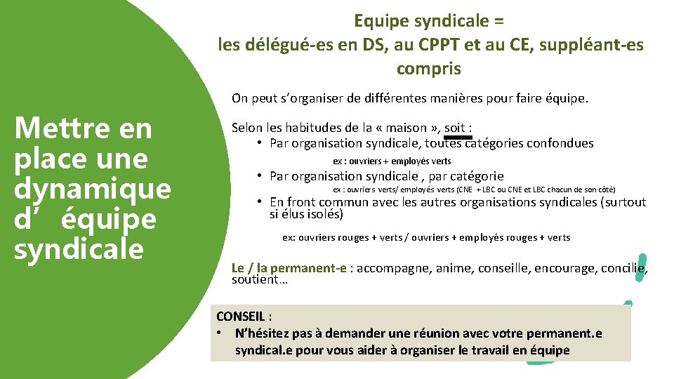 Equipe syndicale = les délégué-es en DS, au CPPT et au CE, suppléant-es compris