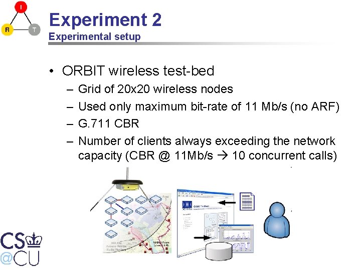 Experiment 2 Experimental setup • ORBIT wireless test-bed – – Grid of 20 x