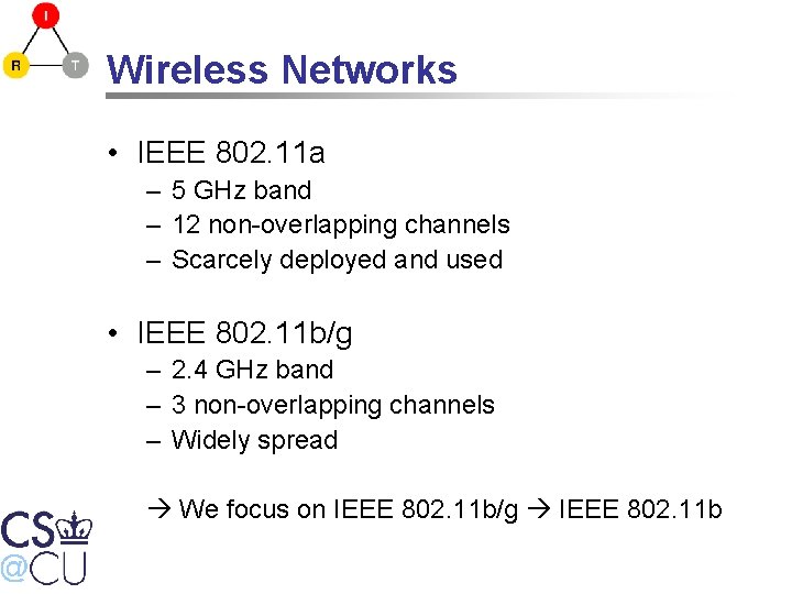 Wireless Networks • IEEE 802. 11 a – 5 GHz band – 12 non-overlapping