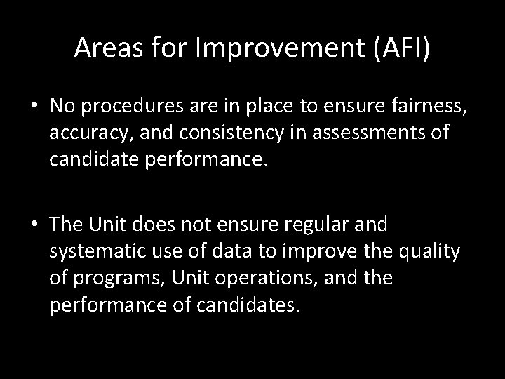 Areas for Improvement (AFI) • No procedures are in place to ensure fairness, accuracy,