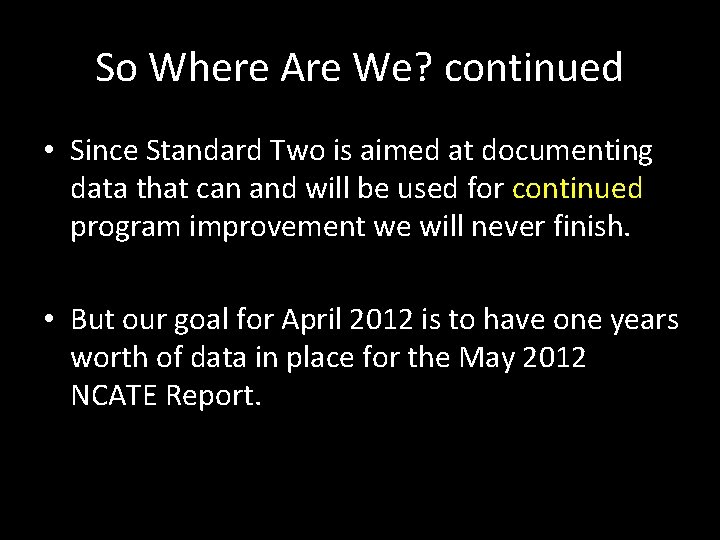 So Where Are We? continued • Since Standard Two is aimed at documenting data
