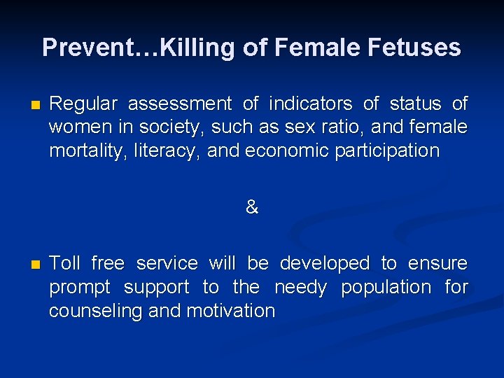 Prevent…Killing of Female Fetuses n Regular assessment of indicators of status of women in