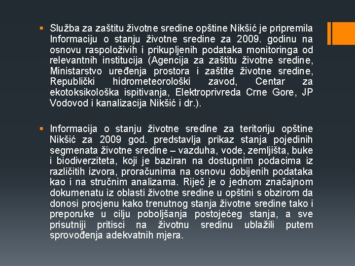 § Služba za zaštitu životne sredine opštine Nikšić je pripremila Informaciju o stanju životne