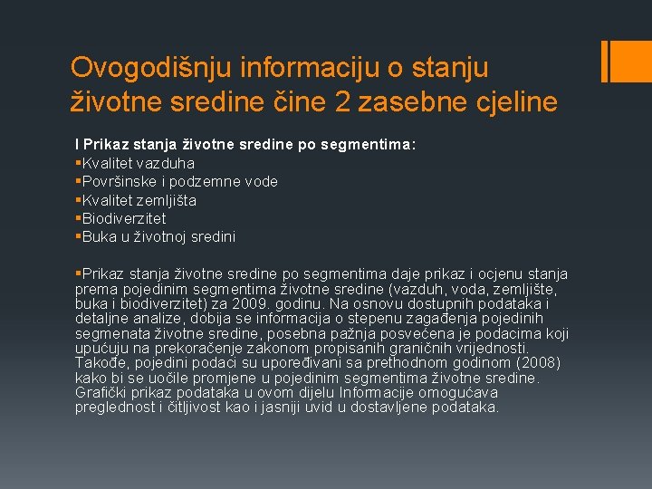 Ovogodišnju informaciju o stanju životne sredine čine 2 zasebne cjeline I Prikaz stanja životne