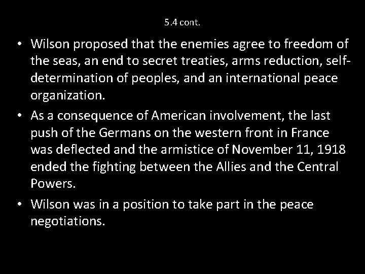 5. 4 cont. • Wilson proposed that the enemies agree to freedom of the