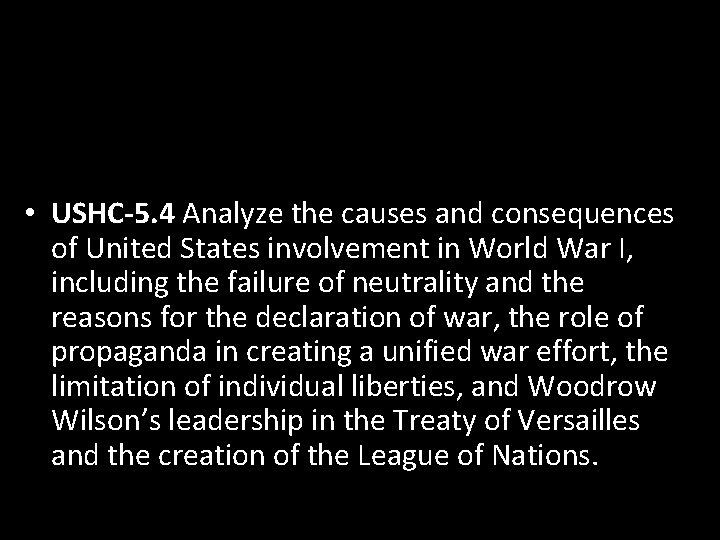  • USHC-5. 4 Analyze the causes and consequences of United States involvement in