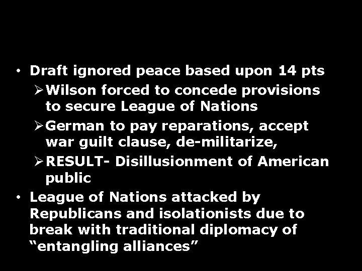  • Draft ignored peace based upon 14 pts ØWilson forced to concede provisions