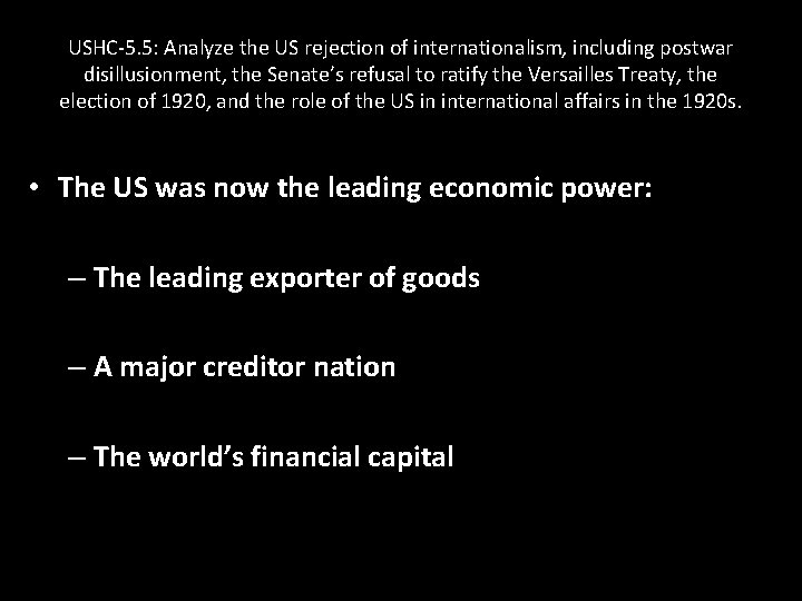 USHC-5. 5: Analyze the US rejection of internationalism, including postwar disillusionment, the Senate’s refusal