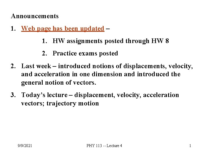 Announcements 1. Web page has been updated – 1. HW assignments posted through HW