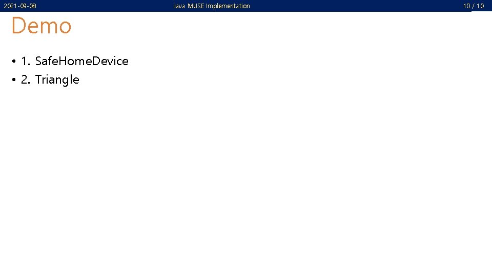 2021 -09 -08 Demo • 1. Safe. Home. Device • 2. Triangle Java MUSE 2021 -09 -08 Demo • 1. Safe. Home. Device • 2. Triangle Java MUSE