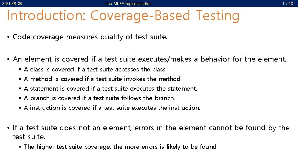 2021 -09 -08 Java MUSE Implementation Introduction: Coverage-Based Testing 1 / 10 • Code 2021 -09 -08 Java MUSE Implementation Introduction: Coverage-Based Testing 1 / 10 • Code