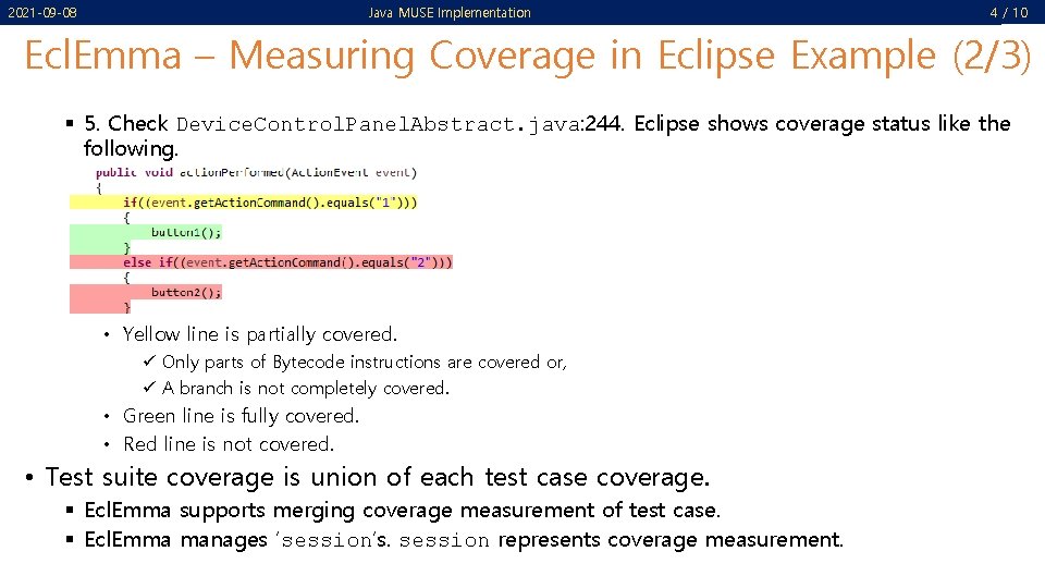 2021 -09 -08 Java MUSE Implementation 4 / 10 Ecl. Emma – Measuring Coverage 2021 -09 -08 Java MUSE Implementation 4 / 10 Ecl. Emma – Measuring Coverage
