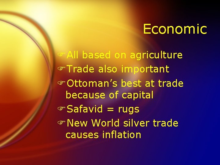 Economic FAll based on agriculture FTrade also important FOttoman’s best at trade because of