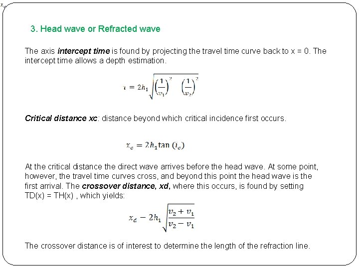 3. Head wave or Refracted wave The axis intercept time is found by projecting