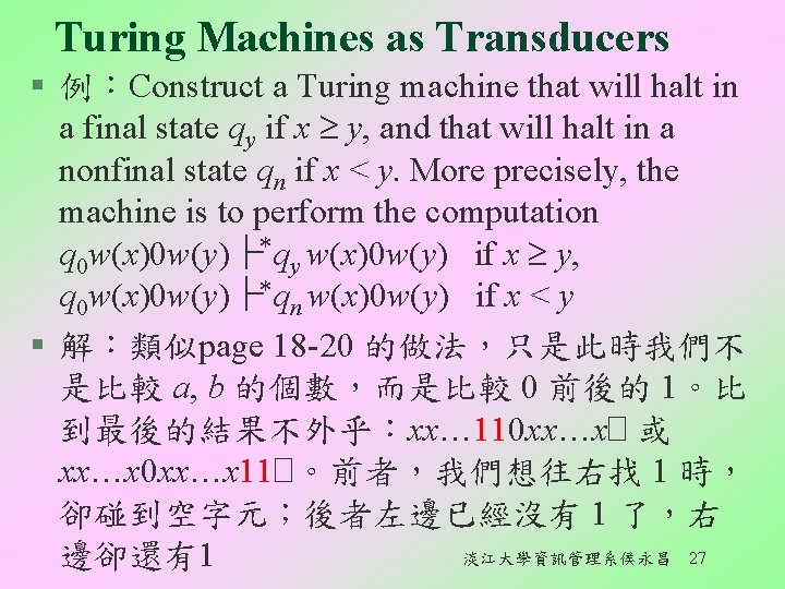 Turing Machines as Transducers § 例：Construct a Turing machine that will halt in a